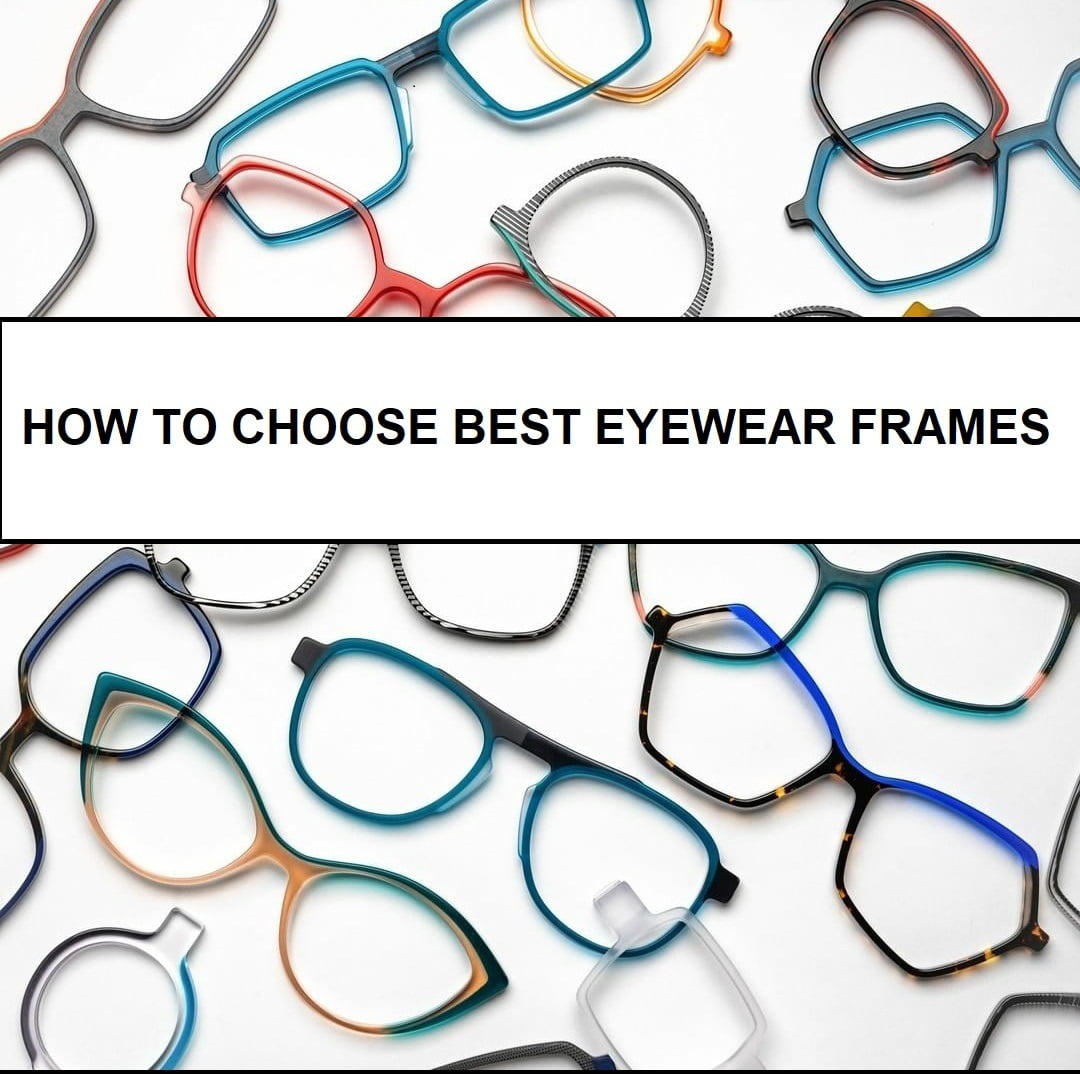 HOW TO CHOOSE BEST EYEWEAR