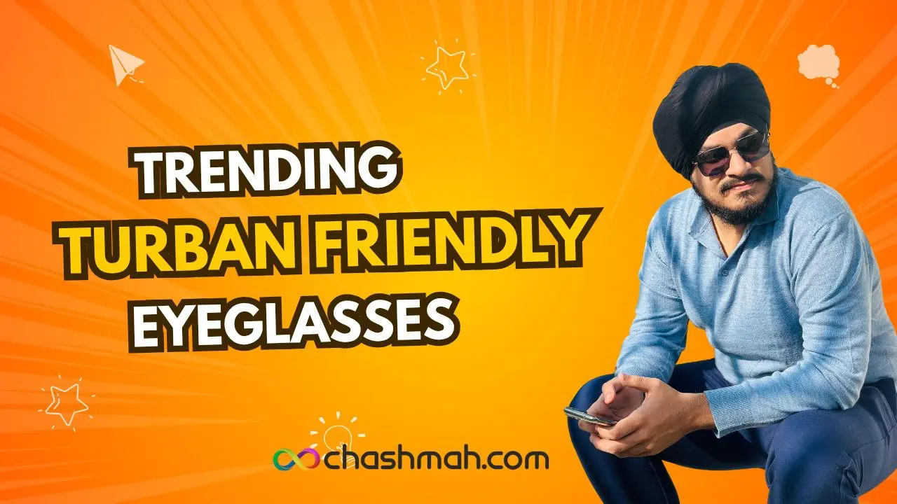 turban-friendly eyeglasses at chashmah