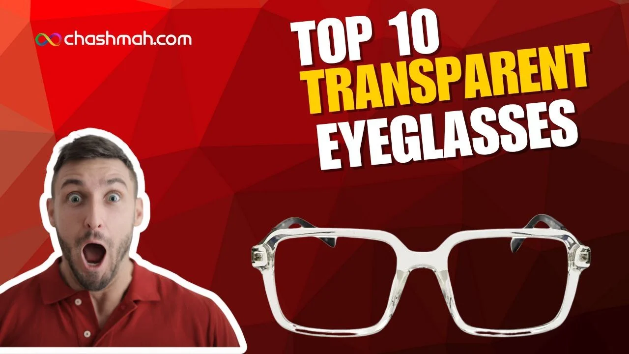 Top 10 Transparent Eyeglasses for 2025 That Everyone's Talking