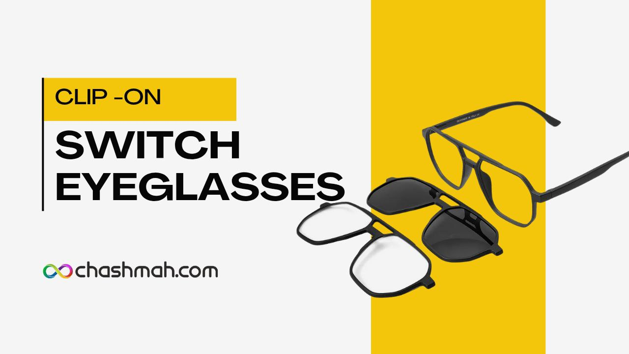 Buy clip-on switch eyeglasses at chashma